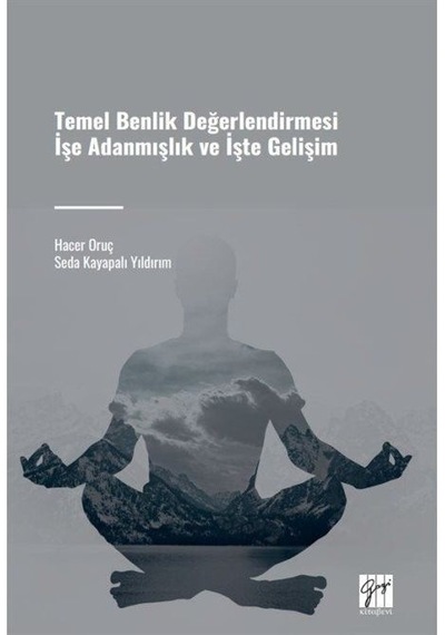 Temel Benlik Değerlendirmesi İşe Adanmışlık Ve İşte Gelişim / ...