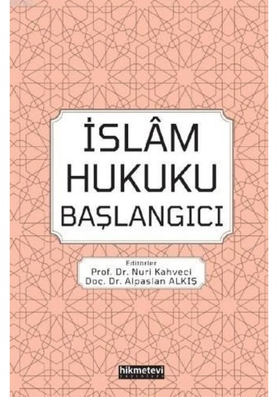 İslam Hukuku Başlangıcı - Hikmetevi Yayınları