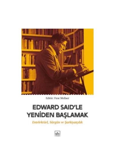 Edward Said Le Yeniden Başlamak: Entelektüel, Sürgün Ve Şarkiyatçılık + Yapışkanlı Not Kağıdı