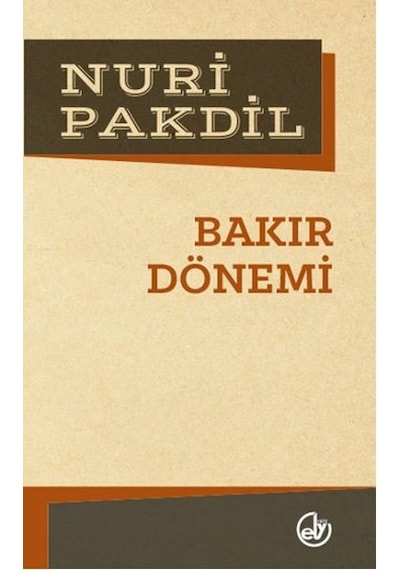 Bakır Dönemi - Nuri Pakdil - Edebiyat Dergisi Yayınları
