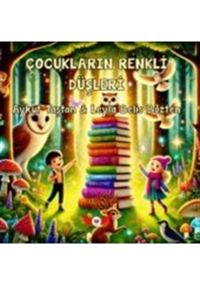 Çocukların Renkli Düşleri / Aykut Taştan