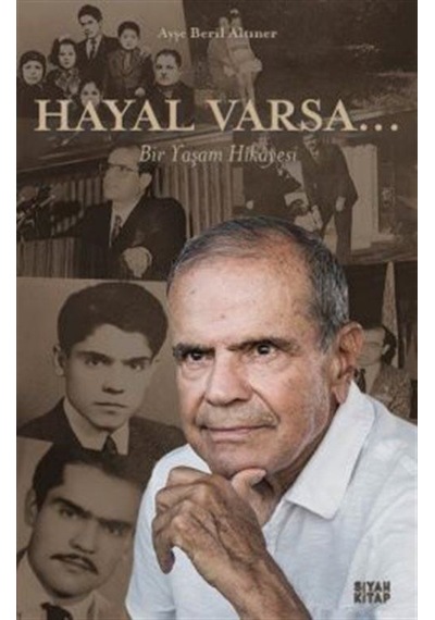 Hayal Varsa Bir Yaşam Hikayesi - Ayşe Beril Altıner - Siyah Kitap