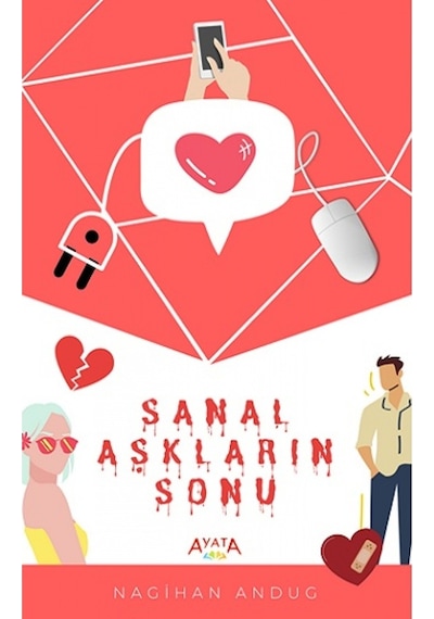 Sanal Aşkların Sonu - Nagihan Andug - Ayata