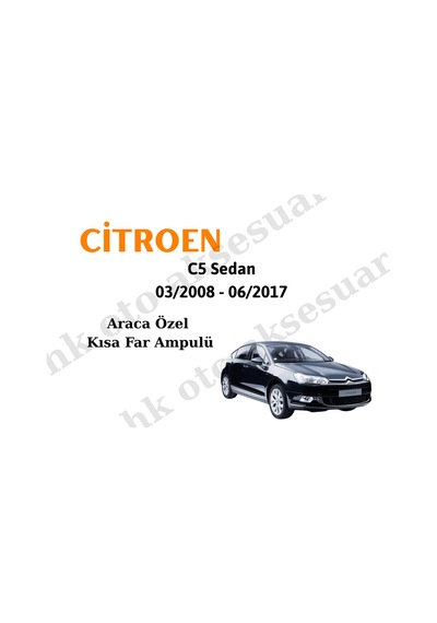 Citoren C5 Sedan 03/2008 - 06/2017 Araca Özel Kısa Far H7