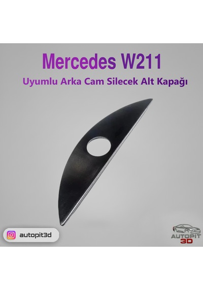 Autopit 3d Mercedes W211 Uyumlu Arka Cam Silecek Alt Kapağı Cam Silecek Alt Kapağı