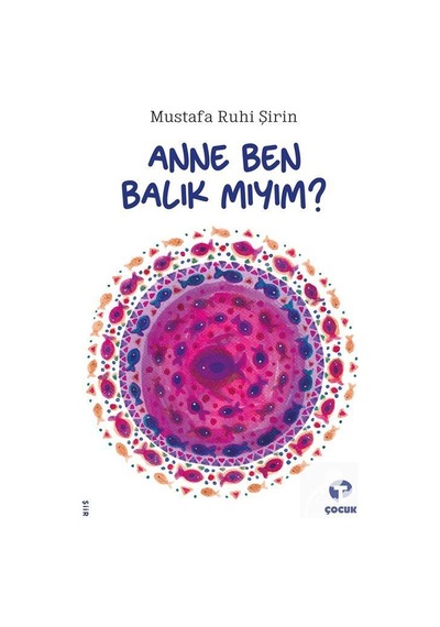 Anne Ben Balık Mıyım ? / Mustafa Ruhi Şirin