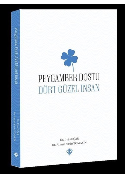 Peygamber Dostu Dört Güzel İnsan - Ahmet Yasin Tomakin - Türkiye Diyanet Vakfı Yayınları
