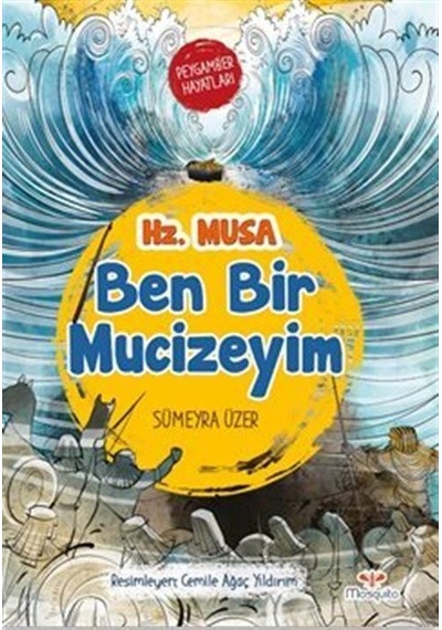 Ben Bir Mucizeyim Peygamber Hayatları: Hz. Musa / Sümeyra Üzer