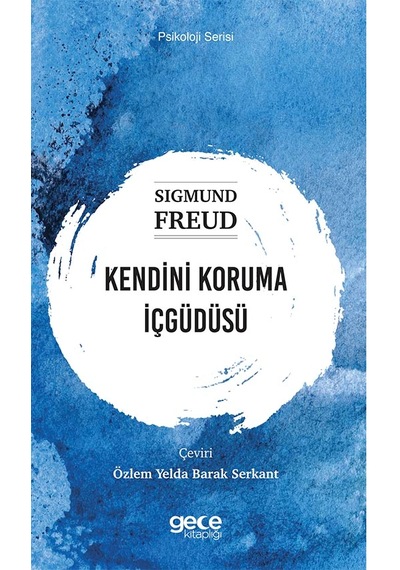 Kendini Koruma İçgüdüsü - Psikoloji Serisi - Sigmund Freud - Gece Kitaplığı