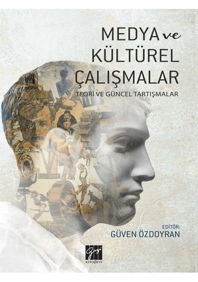 Medya ve Kültürel Çalışmalar-Teori ve Güncel Tartışmalar - Gazi Kitabevi