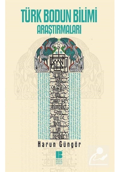 Türk Bodun Bilimi Araştırmaları - Harun Güngör - Bilge Kültür Sanat