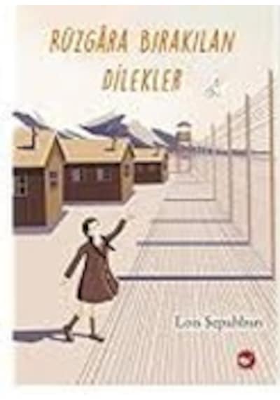 Rüzgara Bırakılan Dilekler - Lois Sepahban - Beyaz Balina Yayınları