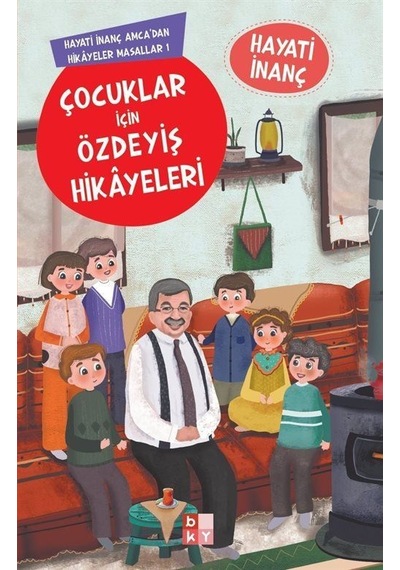 Çocuklar İçin Özdeyiş Hikayeleri Hayati İnanç Amcadan Hikayele...