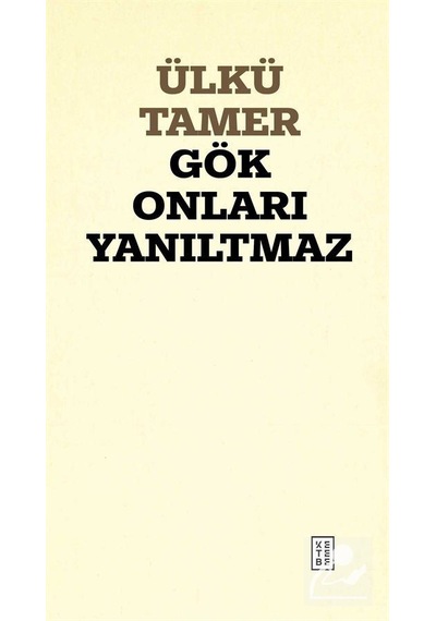 Gök Onları Yanıltmaz / Ülkü Tamer