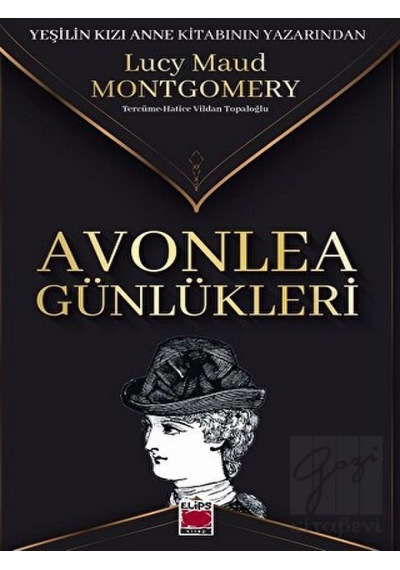Avonlea Günlükleri - Lucy Maud Montgomery - Elips Kitapları