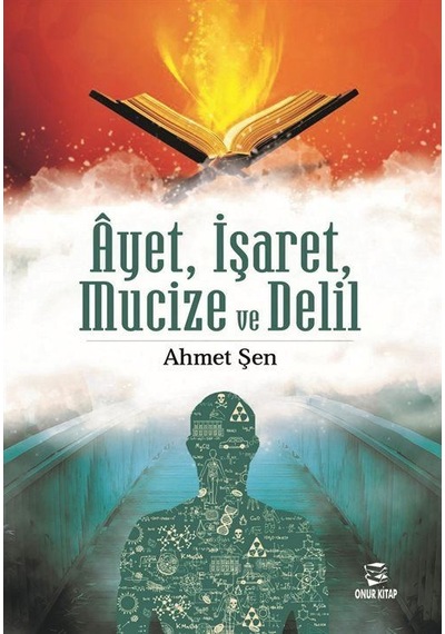 AyetİşaretMucize ve Delil - Ahmet Şen - Onur Kitap