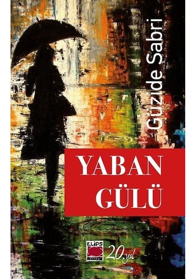 Yaban Gülü / Güzide Sabri