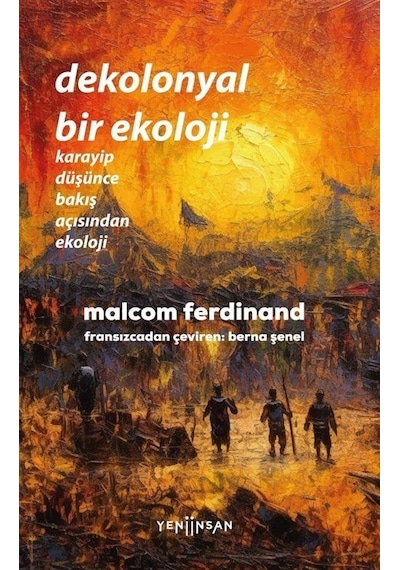 Dekolonyal Bir Ekoloji / Malcom Ferdinand