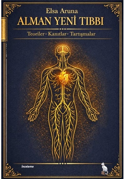 Alman Yeni Tıbbı / Teoriler, Kanıtlar, Tartışmalar / Elsa Aruna