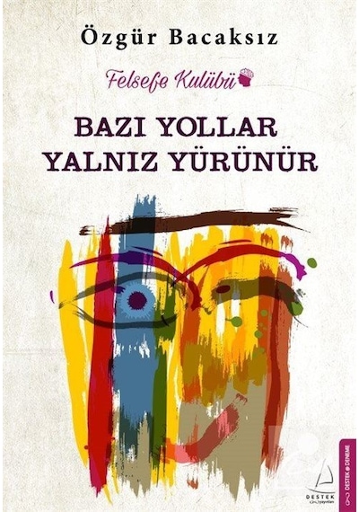 Bazı Yollar Yalnız Yürünür / Özgür Bacaksız