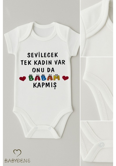 Babyden's Sevilecek Tek Kadın Var Onu Da Babam Kapmış Yazılı Çıtçıtlı Bebek Body %100 Pamuk Kısa Kollu Zıbın Beyaz