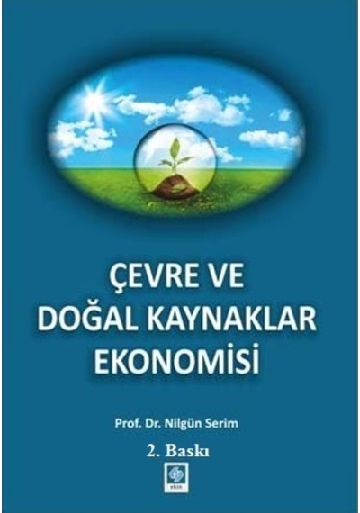 Çevre ve Doğal Kaynaklar Ekonomisi Nilgün Serim Ekin