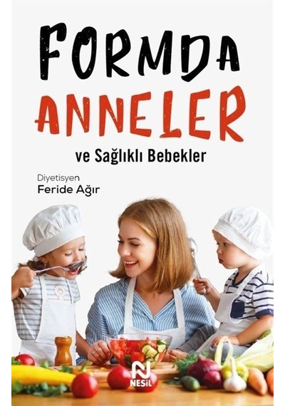 Formda Anneler Ve Sağlıklı Bebekler / Diyetisyen Feride Ağır