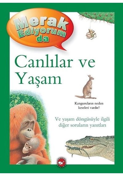 Canlılar ve Yaşam - Merak Ediyorum da - Barbara Taylor - Beyaz Balina Yayınları
