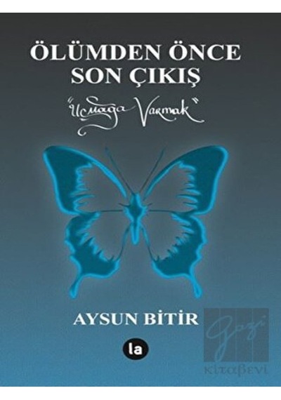 Ölümden Önce Son Çıkış - Aysun Bitir - La Kitap