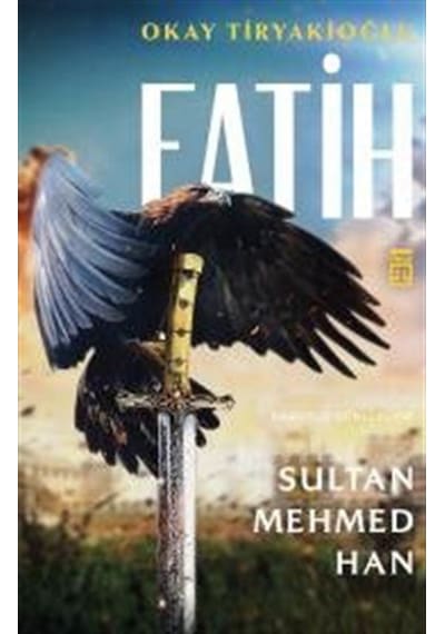 Fatih Sultan Mehmed Han / Okay Tiryakioğlu (90149017)
