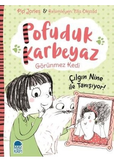 Çılgın Nine ile Tanışıyor!-Pofuduk Karbeyaz Görünmez Kedi - Pip Jones - Mavi Kirpi