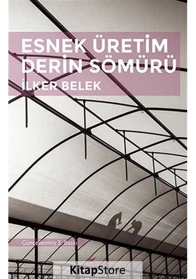 Esnek Üretim Derin Sömürü - İlker Belek - Yazılama