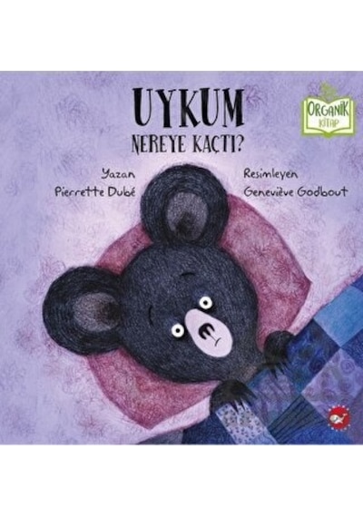 Uykum Nereye Kaçtı? - Pierrette Dube - Beyaz Balina Yayınları