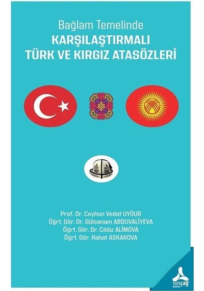 Bağlam Temelinde Karşılaştırmalı Türk Ve Kırgız Atasözleri / K...