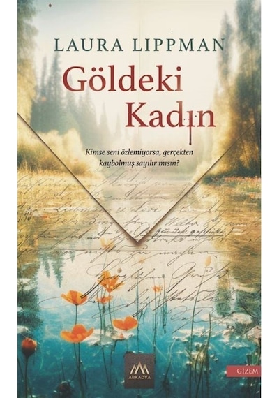 Göldeki Kadın - Laura Lippman - Arkadya Yayınları