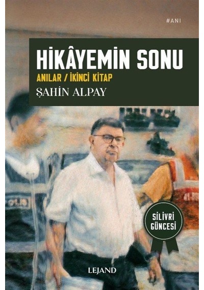 Hikayemin Sonu Anılar - İkinci Kitap / Şahin Alpay