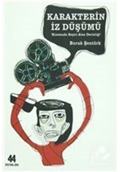 Karakterin İz Düşümü / Burak Şentürk