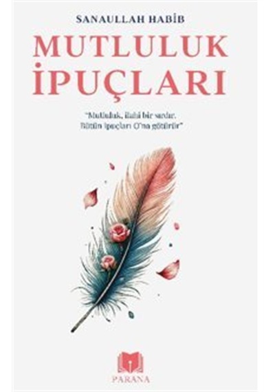 Mutluluk İpuçları / Sanaullah Habib