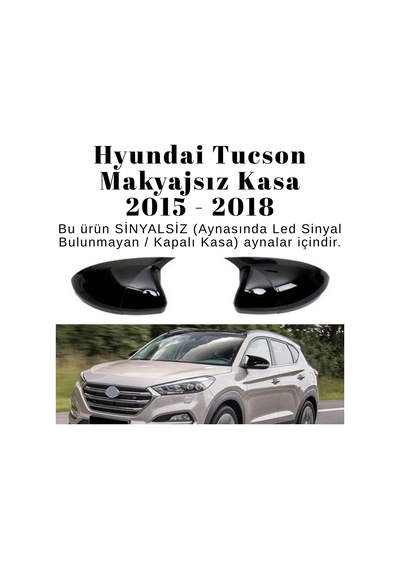 Hyundai Tucson Makyajsız Kasa 2015 2016 2017 2018 Uyumlu Yarasa Batman Ayna Kapağı Seti Parlak Siyah