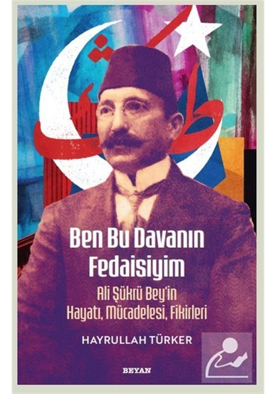 Ben Bu Davanın Fedaisiyim & Ali Şükrü Bey'in Hayatı, Mücadeles...