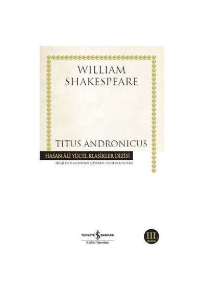 İş Bankası Kültür Yayınları Titus Andronicus - Hasan Ali Yücel Klasikleri - William Shakespeare