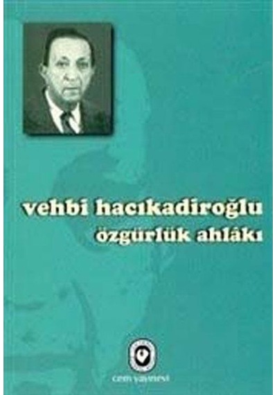 Özgürlük Ahlakı - Vehbi Hacıkadiroğlu - Cem Yayınevi