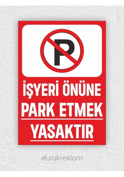 İş Yeri Önüne Park Yapılmaz Tabelası
