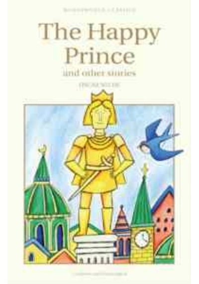 The Happy Prince & Other Stories (Children's Classics) - Oscar Wilde - Wordsworth
