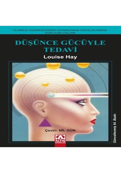Düşünce Gücüyle Tedavi - Louise L.Hay - Altın Kitaplar