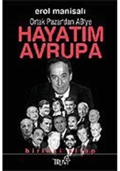 Ortak Pazar'dan AB'ye / Hayatım Avrupa / 1. Kitap / Prof. Dr. ...