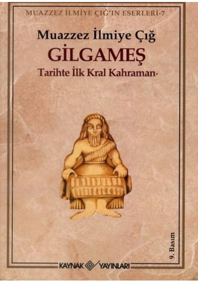Gilgameş /Kaynak Yayınlar / Muazzez İlmiye Çığ