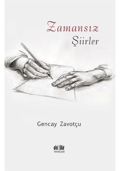 Zamansız - Şiirler - Gencay Zavotçu - Akıl Fikir Yayınları