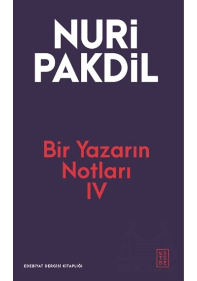 Bir Yazarın Notları Iv Ketebe Yayınları Ciltli