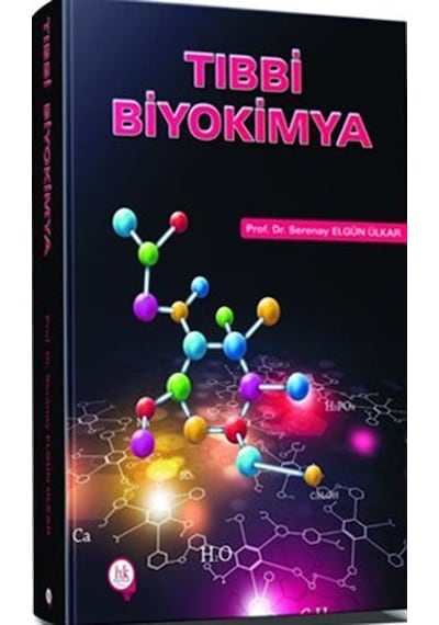 Tıbbi Biyokimya / Prof. Dr. Serenay Elgün Ülkar